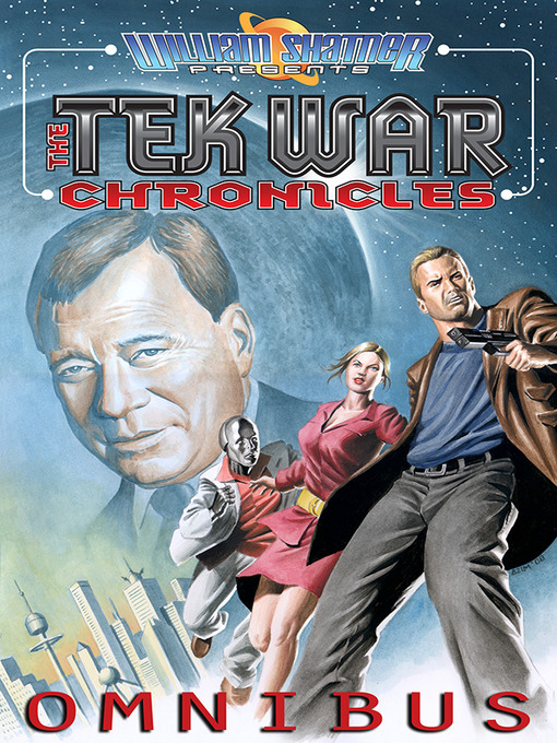 Title details for William Shatner Presents: The Tek War Chronicles, Omnibus by William Shatner - Available